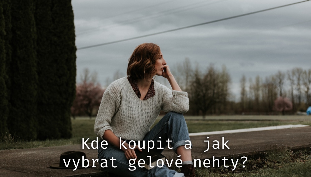 jak vybrat gelové nehty